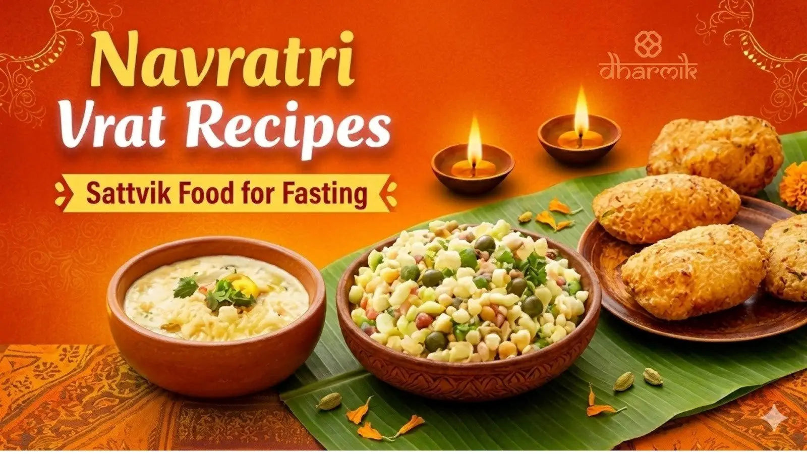 Sattvik Fasting Recipes for Navratri: Easy Vrat Food Guide – Dharmik