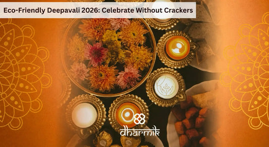 Eco-Friendly Deepavali 2026: Celebrate Without Crackers Dharmik