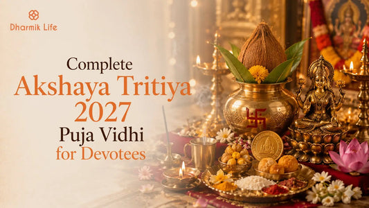 complete akshaya tritiya 2027 puja guide for devotees