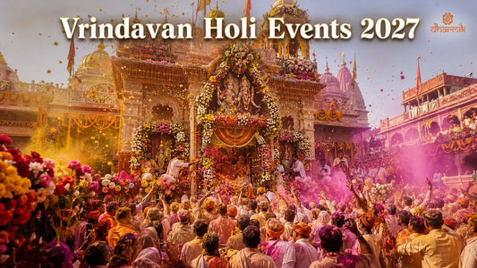 Vrindavan Holi 2027 Events Schedule Rituals: Temple Guide