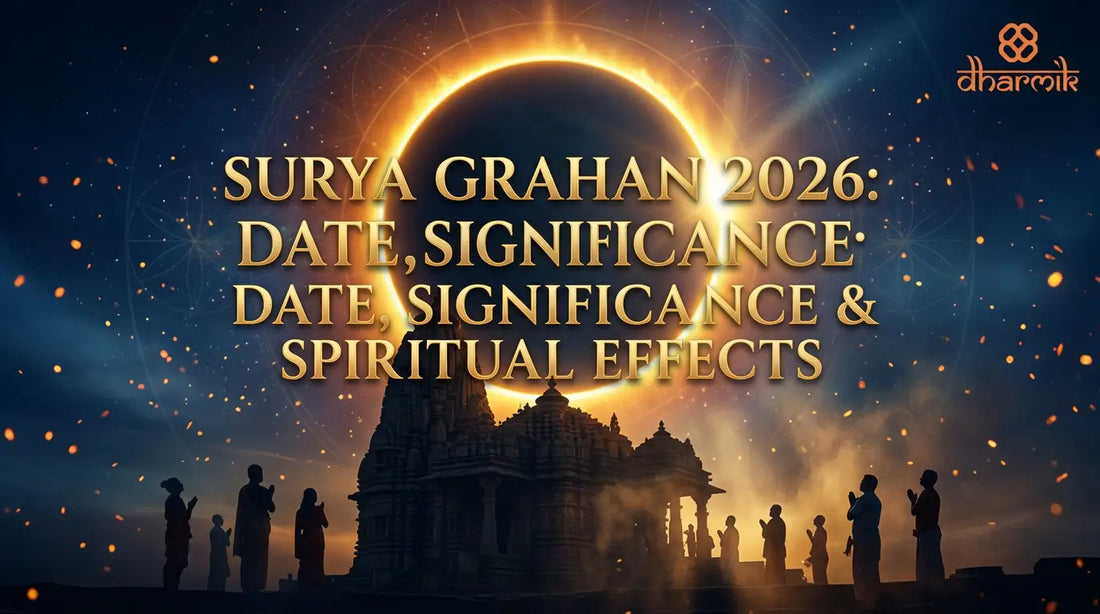 SURYA GRAHAN 2026: DATE, SIGNIFICANCE & SPIRITUAL EFFECTS