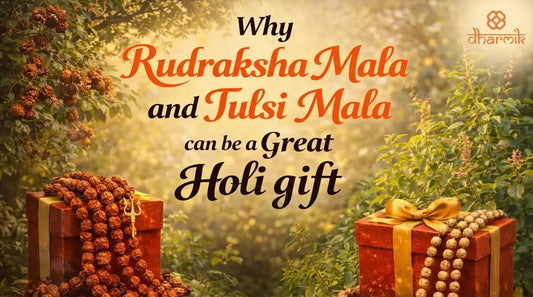 Why Rudraksha Mala and Tulsi Mala Can Be a Great Holi Gift
