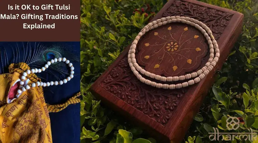Is it OK to Gift Tulsi Mala? Gifting Traditions Explained