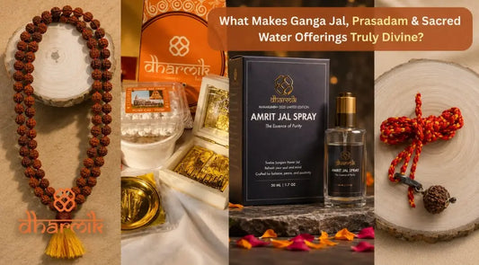 What Makes Ganga Jal, Prasadam & Sacred Water Offerings Truly Divine?