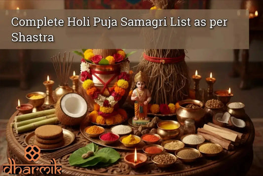 omplete Holi puja samagri list as per Shastra arranged for Holika Dahan ritual  Authentic Holi puja samagri with havan items for sacred Holika Dahan